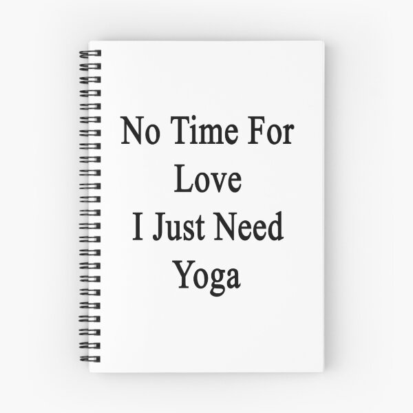 Item preview, No Time For Love I Just Need Yoga designed and sold by supernova23.