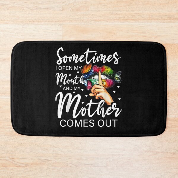 Item preview, Sometimes I Open My Mouth And My Mother Comes Out Funny Gift  designed and sold by mchargue12.