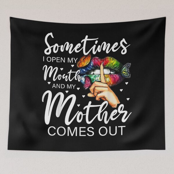 Item preview, Sometimes I Open My Mouth And My Mother Comes Out Funny Gift  designed and sold by mchargue12.