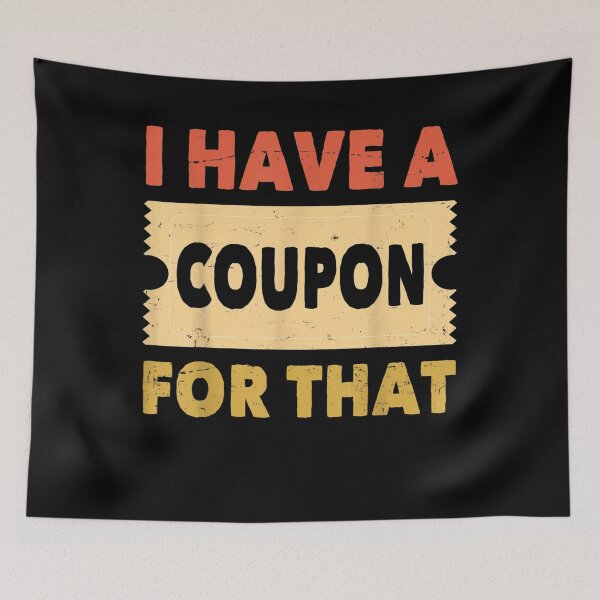 Item preview, Couponing Couponer I Have A Coupon For That Shopping Gift  designed and sold by mchargue12.