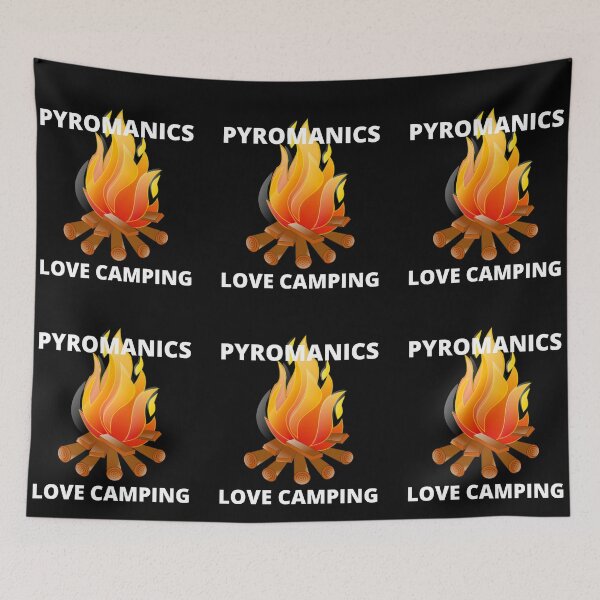 Item preview, Pyromaniacs Love Camping designed and sold by RGRamsey.