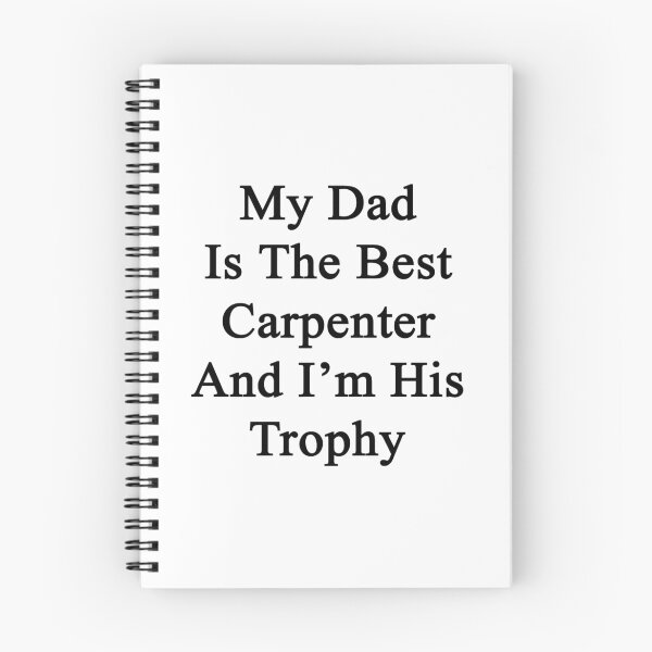 Item preview, My Dad Is The Best Carpenter And I'm His Trophy designed and sold by supernova23.