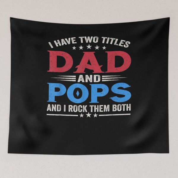 Aperçu de l'œuvre Mens I Have Two Titles Dad And Pops Daddy Papa Father's Day Gift créée et vendue par mchargue12.