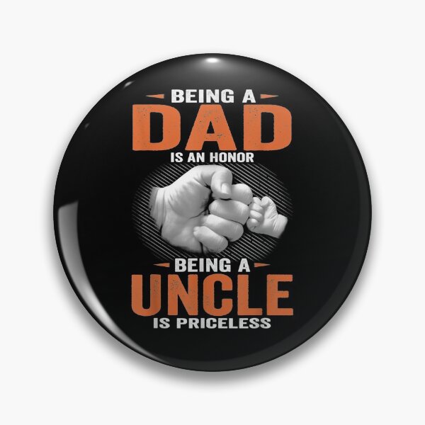 Item preview, Being A Dad Is An Honor Being A Uncle Is Priceless Gift  designed and sold by mchargue12.