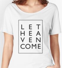 Let Heaven Come - Black Women's Relaxed Fit T-Shirt
