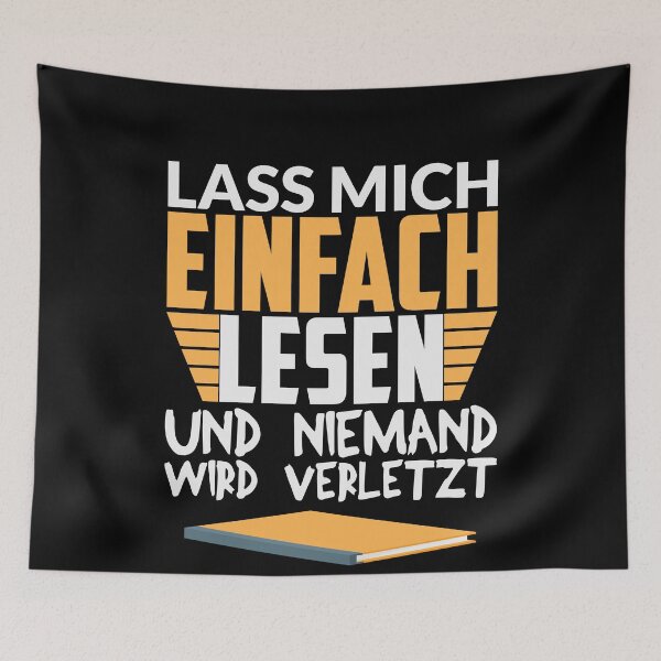 Item preview, LASS MICH EINFACH LESEN UND NIEMAND WIRD VERLETZT designed and sold by Spirit-Designs.