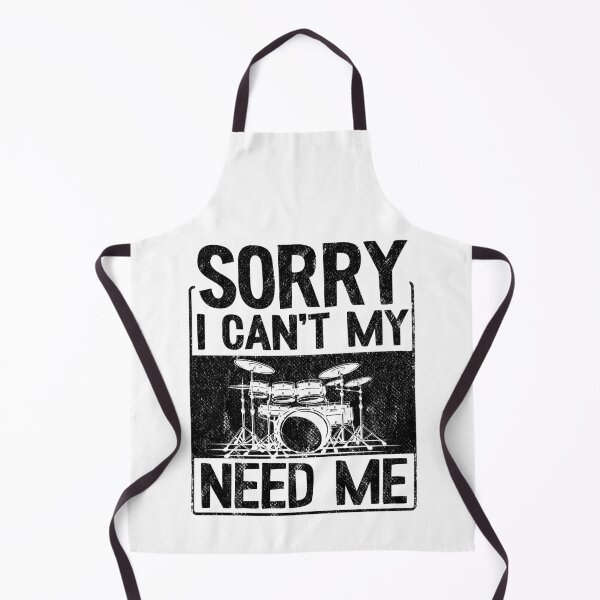 Item preview, Sorry I Can't My Drums Need Me Drummer Drums Funny Gift designed and sold by Stronzi.