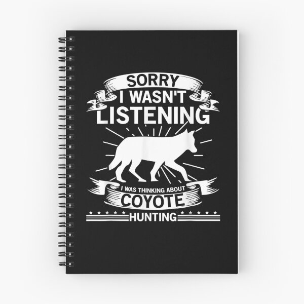 Item preview, Sorry I Was Thinking About Coyote Hunting Gift  designed and sold by mchargue12.
