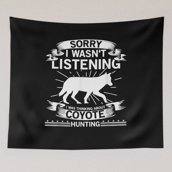 Item preview, Sorry I Was Thinking About Coyote Hunting Gift  designed and sold by mchargue12.
