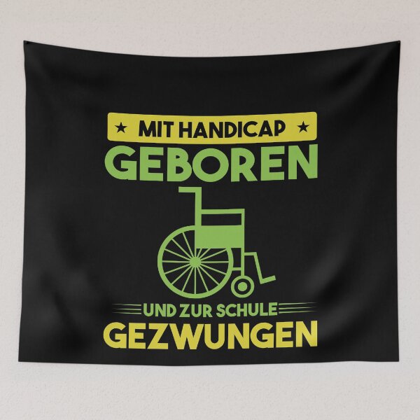 Item preview, MIT HANDICAP GEBOREN UND ZUR SCHULE GEZWUNGEN designed and sold by Spirit-Designs.