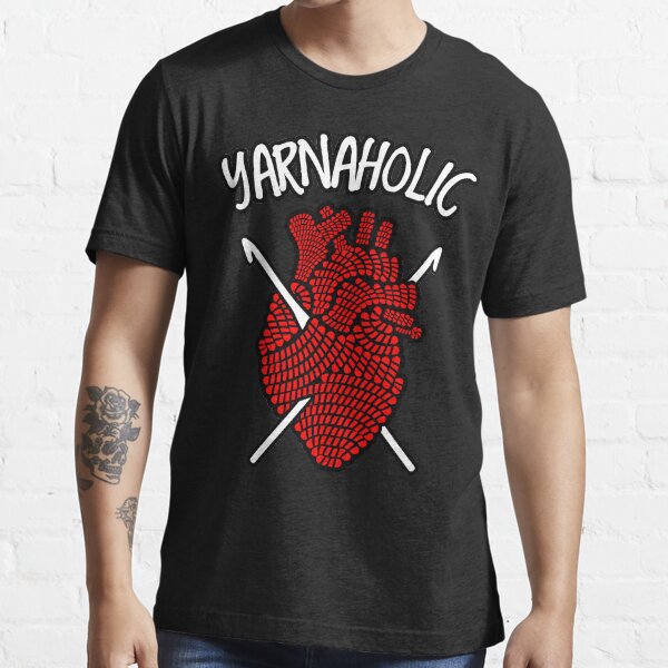 Yarnaholic Crocheting Lover Crochet Yarn Anatomical Heart Essential T-Shirt