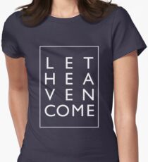 Let Heaven Come - White Women's Fitted T-Shirt