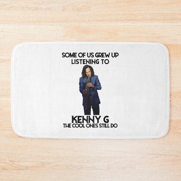 Item preview, Some Of Us Grew Up Listening To Kenny G The Cool Ones Still Do designed and sold by jwyman.
