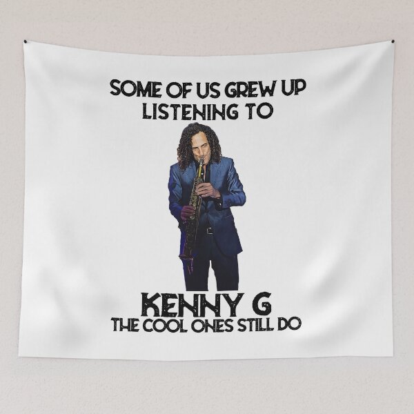 Item preview, Some Of Us Grew Up Listening To Kenny G The Cool Ones Still Do designed and sold by jwyman.