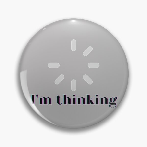 Item preview, I'm Thinking loading  designed and sold by Design optimism ★★★★★.