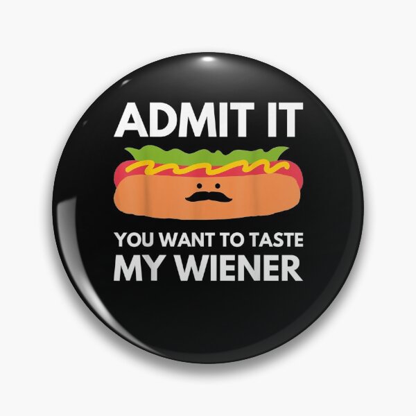 Item preview, Admit It You Want To Taste My Weiner Camping Bbq Fathers Day Gift  designed and sold by mchargue12.