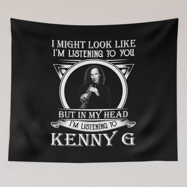 Item preview, I May Look Like I'm Listening To You Kenny G Classic designed and sold by jwyman.