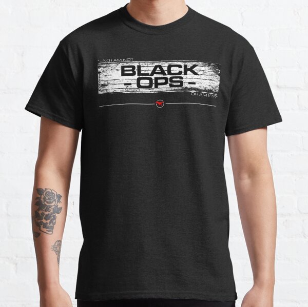 NO I AM NOT BLACK OPS No7/V1 Classic T-Shirt