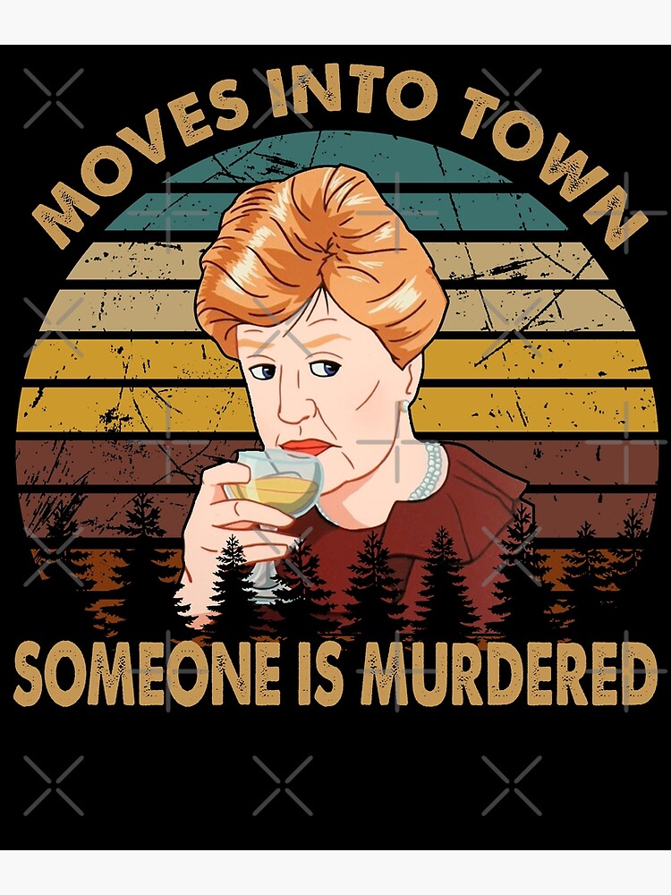 Someone Is Murdered Jessica Murder Fletcher Images Art Poster By Kgiart Redbubble 