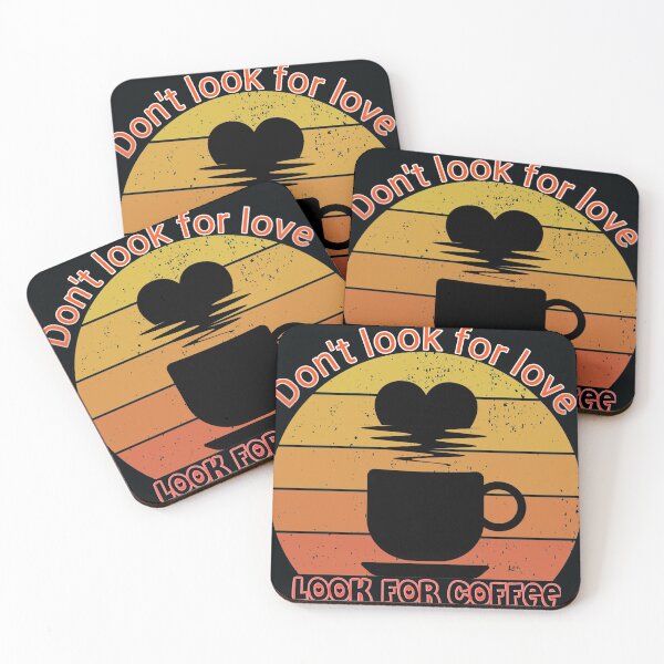 Item preview, don't look for love look for coffee 2021 designed and sold by boushramba.