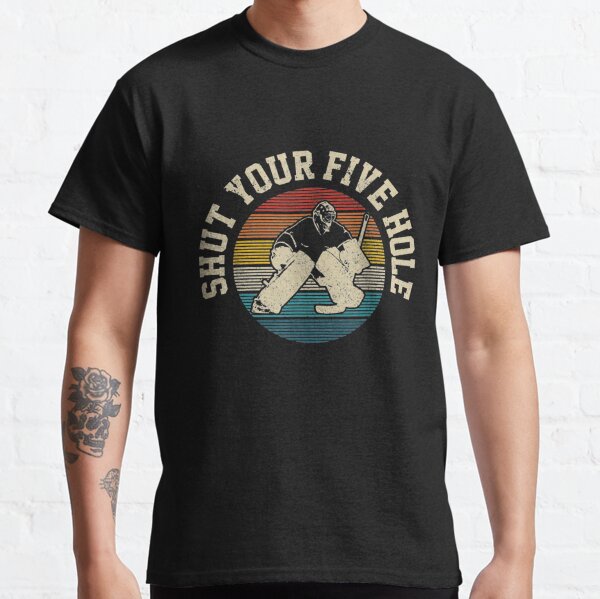 Hockey Shut Your Five Hole Vintage Goalie Ice Classic T-Shirt