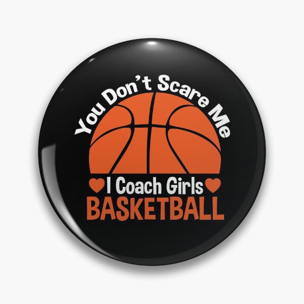 Item preview, You Don't Scare Me I Coach Girls Basketball Coaches Gifts  designed and sold by zerouss.