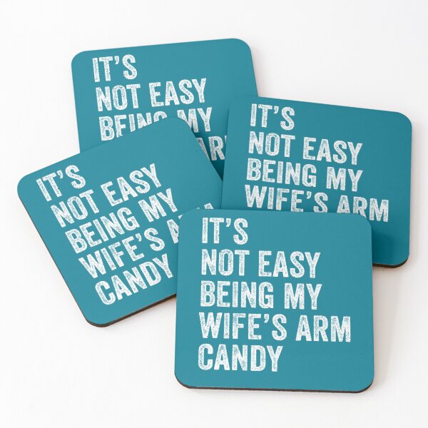 Item preview, Its Not Easy Being My Wifes Arm Candy designed and sold by Imadovic.