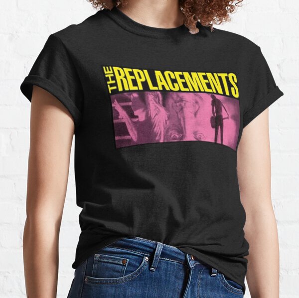 the Replacements Gift For Men and Women, Gift Father Day, Gift Halloween Day, Gift Thanksgiving, Gift Christmas Day Classic T-Shirt