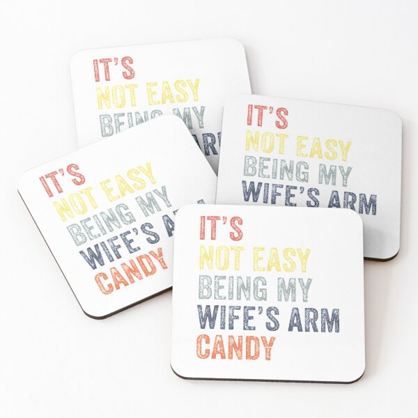 Item preview, Its Not Easy Being My Wifes Arm Candy designed and sold by Imadovic.