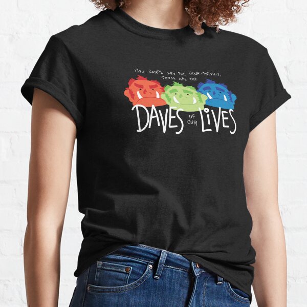 Daves of our Lives (white text version) Classic T-Shirt