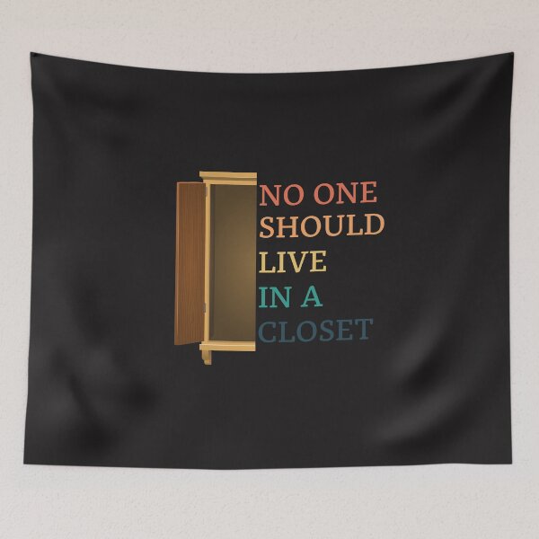 Item preview, No one Should Live In A Closet designed and sold by laiwole.