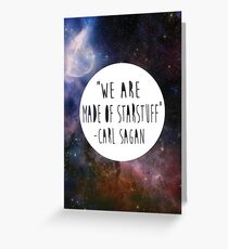 We Are Made of Starstuff Greeting Card
