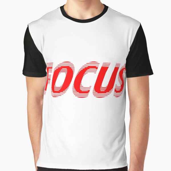 Just focus Graphic T-Shirt