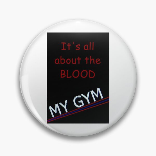 Item preview, MY GYM - ITS ALL ABOUT THE BLOOD designed and sold by Crom1957.