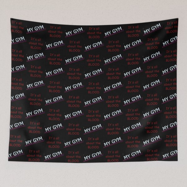Item preview, MY GYM - ITS ALL ABOUT THE BLOOD designed and sold by Crom1957.