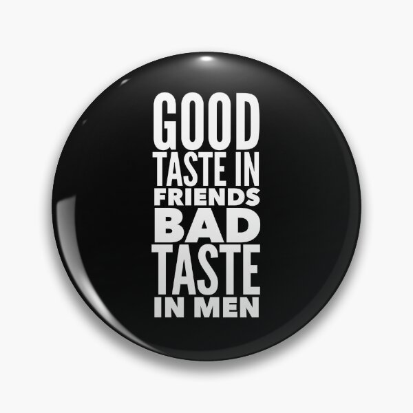 Aperçu de l'œuvre Bon goût chez les amis mauvais goût chez les hommes créée et vendue par livetogether.