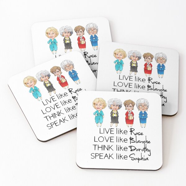 Live Like Rose, Love Like Blanche, Think Like Dorothy, Speak Like Sophia Coasters (Set of 4)