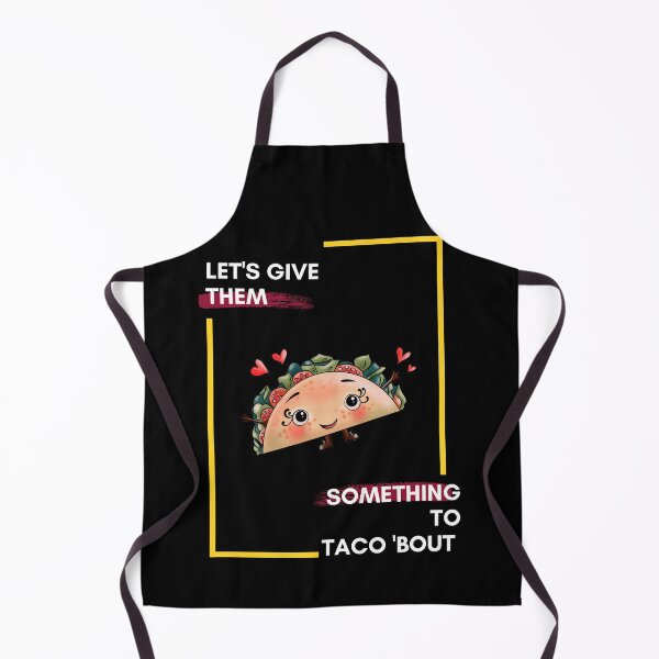 Item preview, Let's Give them Something To Taco 'Bout designed and sold by Red-ElYoubi.