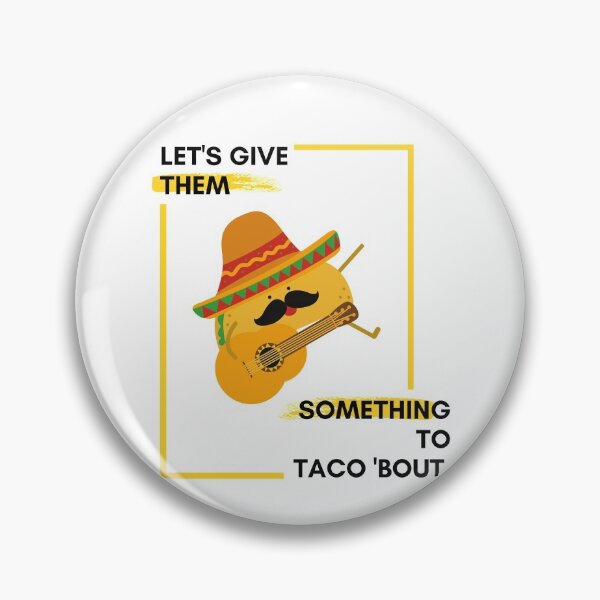 Item preview, Let's Give them Something To Taco 'Bout designed and sold by Red-ElYoubi.