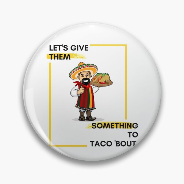 Item preview, Let's Give them Something To Taco 'Bout designed and sold by Red-ElYoubi.