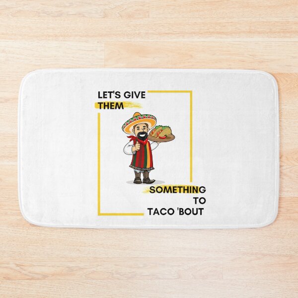 Item preview, Let's Give them Something To Taco 'Bout designed and sold by Red-ElYoubi.