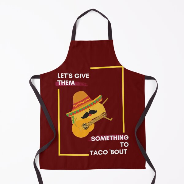 Item preview, Let's Give them Something To Taco 'Bout designed and sold by Red-ElYoubi.