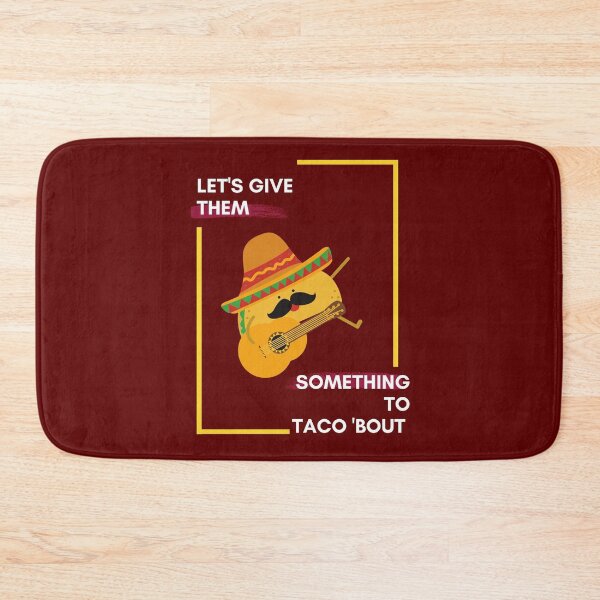 Item preview, Let's Give them Something To Taco 'Bout designed and sold by Red-ElYoubi.
