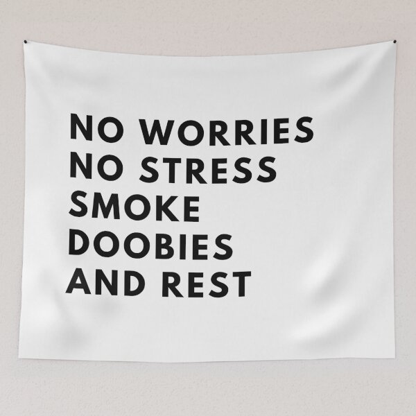 Item preview, No Worries No Stress Smoke Doobies And Rest | Smart Successful Stoner | Weed Memes |  designed and sold by AlfaEcho.