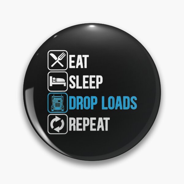 Item preview, Eat Sleep Drop Loads Repeat Trucker Trailer Truck Driving designed and sold by angelabeulah.