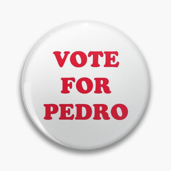 Item preview, VOTE FOR PEDRO designed and sold by BritpopOutfit.