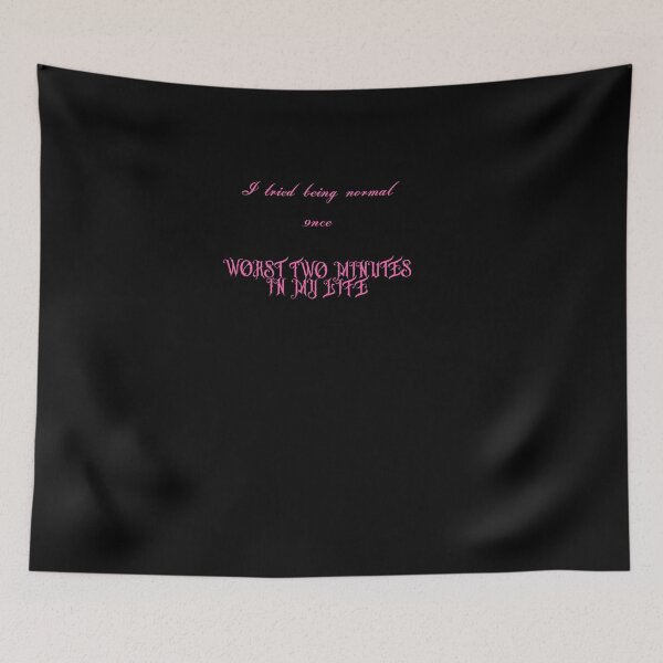 Item preview, I tried being normal once, Worst two minutes in my life , Funny Quote design designed and sold by FERHOUD.