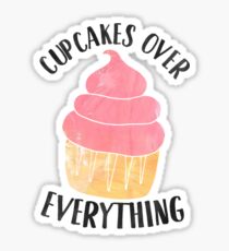 Cupcakes Over Everything Sticker