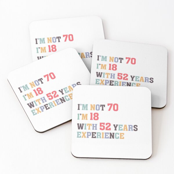 Item preview, I'm Not 70 Im 18 With 52 Years Experience designed and sold by Dutlu.