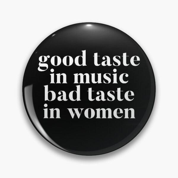 Artikelvorschau, Guter Musikgeschmack schlechter Geschmack bei Frauen entworfen und verkauft von livetogether.